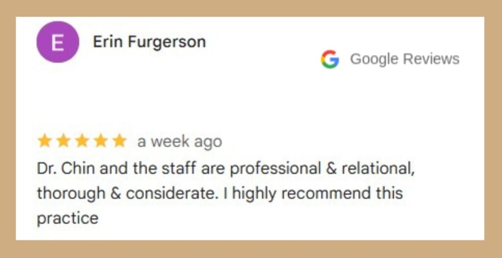 Five-star Google review praising Dr. Chin's practice.